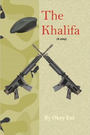 Cover of the book The Khalifa by Okey Eni