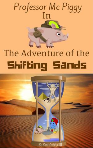 Book cover of Professor Mc Piggy in The Adventure of the Shifting Sands