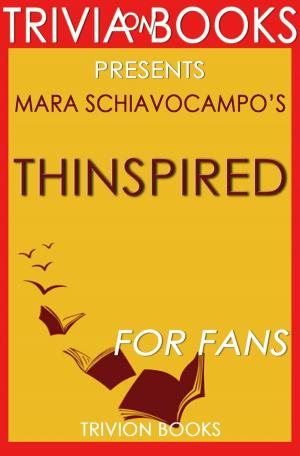 Cover of the book Thinspired: By Mara Schiavocampo (Trivia-On-Books) by Trivion Books