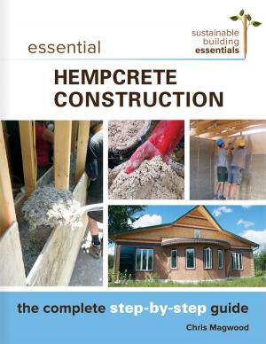 Cover of the book Essential Hempcrete Construction by Ellis Jones