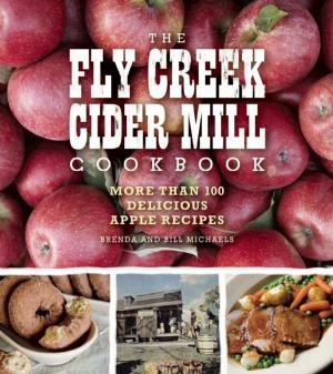 Cover of the book The Fly Creek Cider Mill Cookbook by Sanford D'Amato