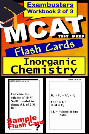 Cover of the book MCAT Test Prep Inorganic Chemistry Review--Exambusters Flash Cards--Workbook 2 of 3 by GED Exambusters