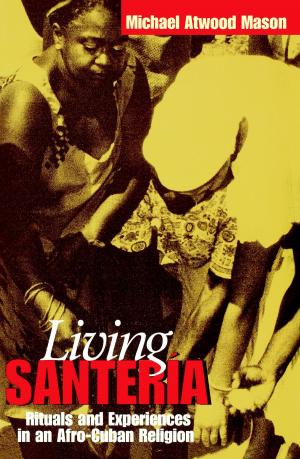 Cover of the book Living Santería by Lon O. Nordeen