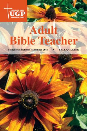 Cover of the book Adult Bible Teacher by Union Gospel Press