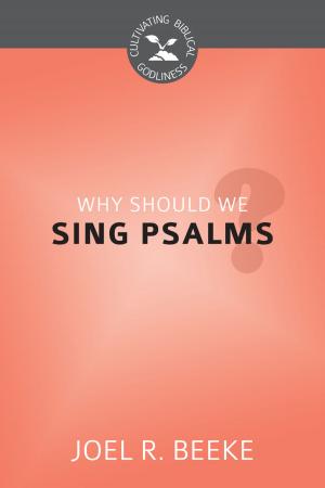 Book cover of Why Should We Sing Psalms?