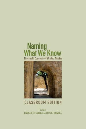 Cover of the book Naming What We Know, Classroom Edition by Craig Gibb, John Robin