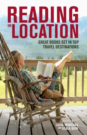 Cover of the book Reading on Location: Great Books Set in Top Travel Destinations by Leigh Brandon