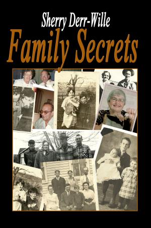 Cover of the book Family Secrets by Anne Rothman Hicks, Ken Hicks