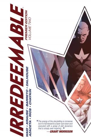 Cover of the book Irredeemable Premier Edition Vol. 2 by Sarah Kuhn, Amber Benson, Cathy Le