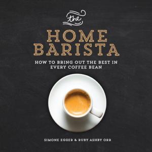 Cover of the book The Home Barista by Nadine Horn, Jörg Mayer