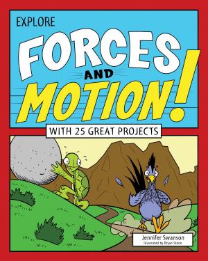 Cover of the book Explore Forces and Motion! by Cynthia  Light Brown