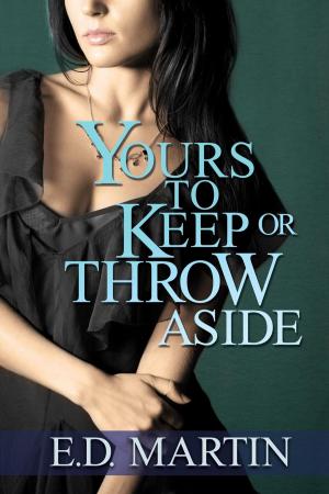 Cover of the book Yours to Keep or Throw Aside by Claire Reigns