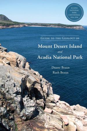 Cover of the book Guide to the Geology of Mount Desert Island and Acadia National Park by Gerard Taylor