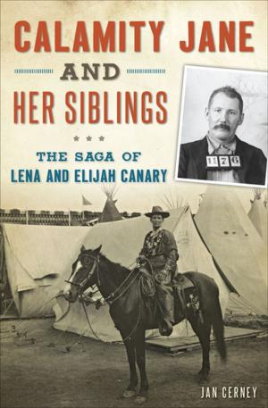 Cover of the book Calamity Jane and Her Siblings by Jeffrey Abugel