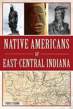 Cover of the book Native Americans of East-Central Indiana by Larry Wood