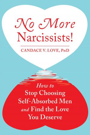 Cover of the book No More Narcissists! by Emma K. O'Donoghue, DClinPsy, Eric M.J. Morris, PhD, Louise C. Johns, DPhil, Joe Oliver, PhD