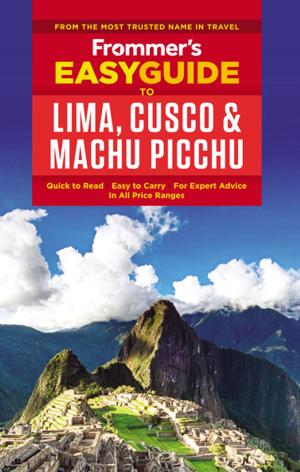 bigCover of the book Frommer's EasyGuide to Lima, Cusco and Machu Picchu by 