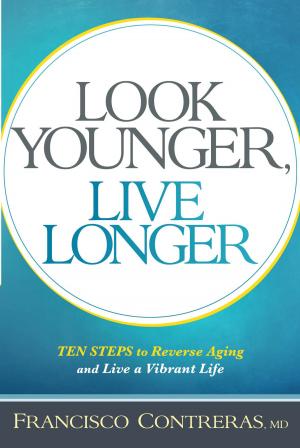 Cover of the book Look Younger, Live Longer by Don Colbert