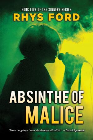 Cover of the book Absinthe of Malice by Rhys Ford