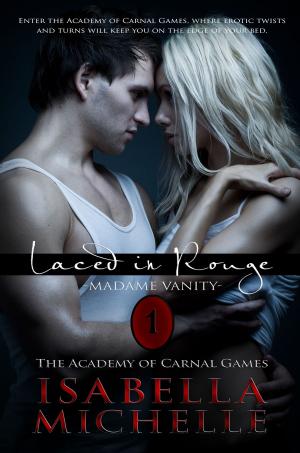 Cover of the book Laced In Rouge, Madame Vanity by Caroline Akervik