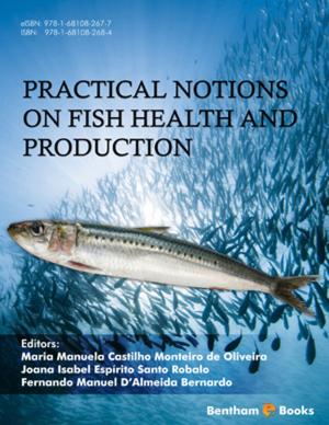 Cover of the book Practical Notions on Fish Health and Production Volume: 1 by Nandyala Sooraj Hussain, Jose Domingos da Silva Santos
