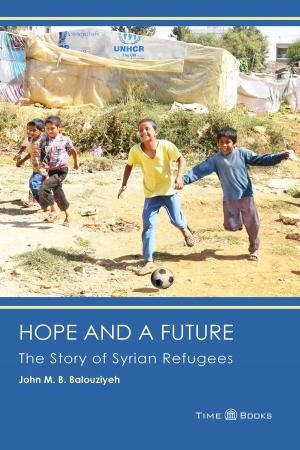 Cover of the book Hope and a Future: The Story of Syrian Refugees by John Teller