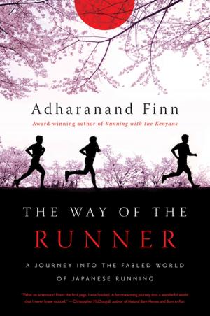 Cover of the book The Way of the Runner: A Journey into the Fabled World of Japanese Running by Jane Glover