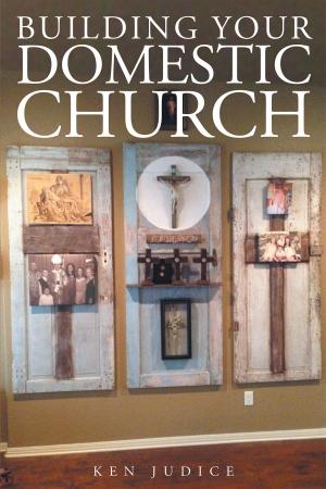 Cover of the book Building Your Domestic Church by Jim Griffith