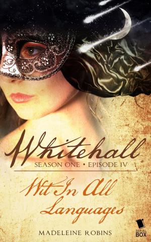 Cover of the book Wit in All Languages (Whitehall Season 1 Episode 4) by Tessa Gratton, Paul Witcover, Alaya Dawn Johnson, Ellen Kushner, Mary Anne Mohanraj