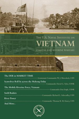 Cover of the book The U.S. Naval Institute on Vietnam: Coastal and Riverine Warfare by John B. Nichols, Barrett Tillman
