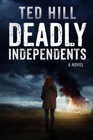 Cover of the book Deadly Independents by Toby Tate