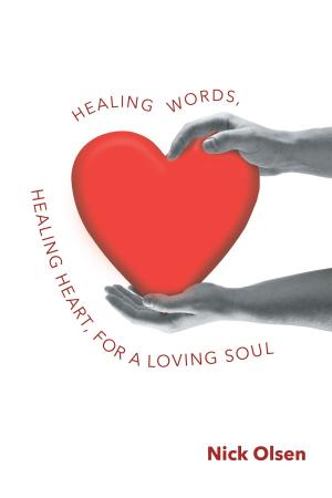 Cover of the book Healing Words, Healing Heart, For a Loving Soul by L.J. London