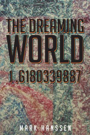 Cover of the book The Dreaming World -1.6180339887 by J.E.W