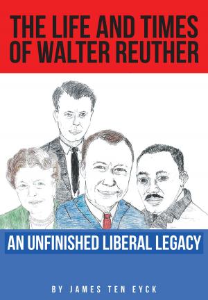 Cover of the book The Life and Times of Walter Reuther by Kristine Roth