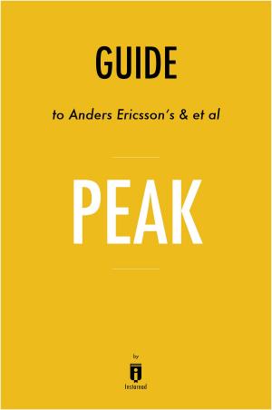 Cover of the book Guide to Anders Ericsson's & et al Peak by Instaread by William Strunk Jr., Richard De A'Morelli