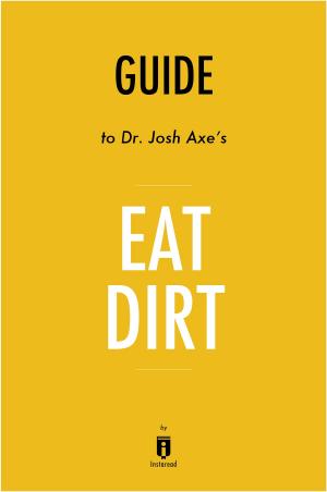 bigCover of the book Guide to Dr. Josh Axe’s Eat Dirt by Instaread by 