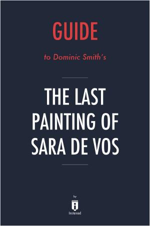 Book cover of Guide to Dominic Smith’s The Last Painting of Sara de Vos by Instaread