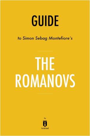 Book cover of Guide to Simon Sebag Montefiore’s The Romanovs by Instaread