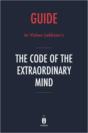 bigCover of the book Guide to Vishen Lakhiani’s The Code of the Extraordinary Mind by Instaread by 
