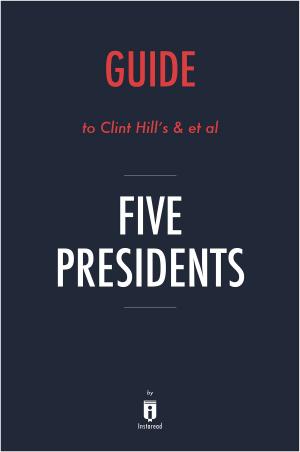 Cover of Guide to Clint Hill’s & et al Five Presidents by Instaread