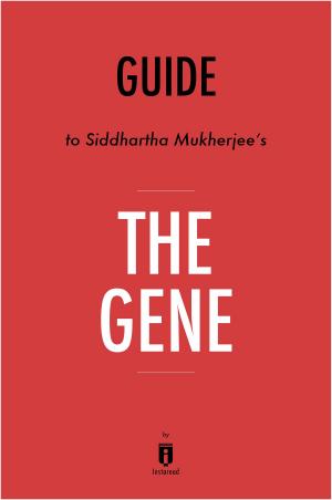 Book cover of Guide to Siddhartha Mukherjee's The Gene by Instaread