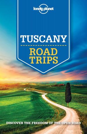 Book cover of Lonely Planet Tuscany Road Trips
