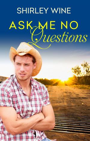 Cover of the book Ask Me No Questions by Ros Baxter, Nina Hamilton, Maggie Gilbert