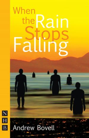 Cover of the book When the Rain Stops Falling (NHB Modern Plays) by Alan Harris