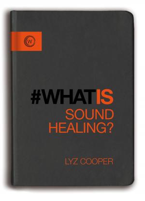 Cover of the book What Is Sound Healing? by Dr. Penny Stanway
