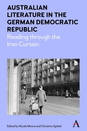 Cover of the book Australian Literature in the German Democratic Republic by Darin Jewell, Conrad Jones