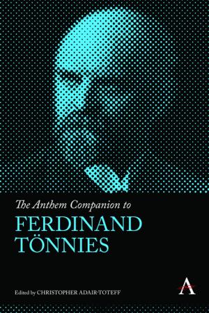 Cover of the book The Anthem Companion to Ferdinand Tönnies by Richard T. Lindholm