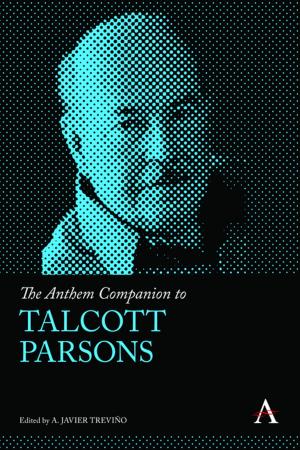 Cover of the book The Anthem Companion to Talcott Parsons by Hiroyuki Itsuki
