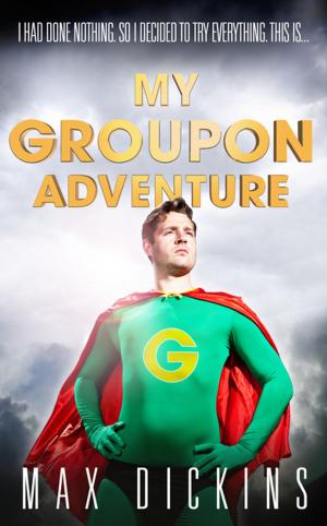 Cover of the book My Groupon Adventure by Rory MacLean