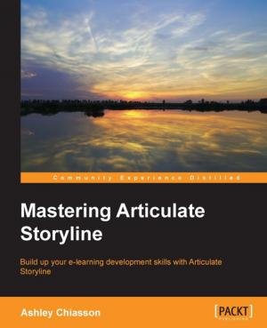 Cover of the book Mastering Articulate Storyline by Bryan Freeman
